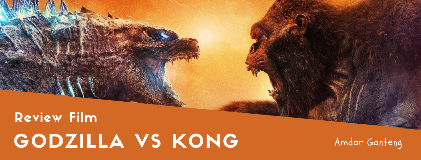 &#91;REVIEW&#93; Godzilla vs Kong, Pertempuran Epik Antara Dua Monster Kuat