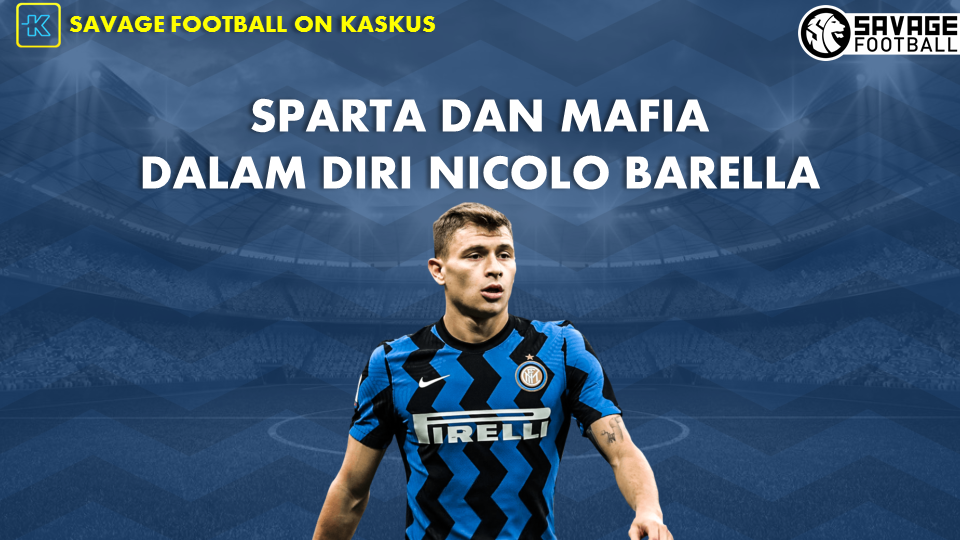 Sparta Dan Mafia Dalam Diri Nicolo Barella