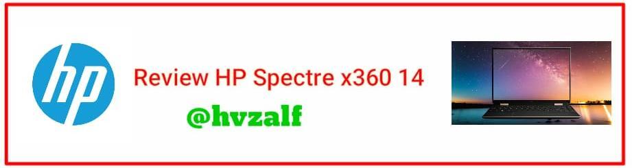 HP Spectre x360 14 Komputer Canggih Masa Kini, Bisa Membantumu Meraih Mimpi!