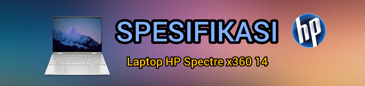 Impian Pengen Jadi Konten Kreator Handal? Pilih Laptop HP Spectre x360 14 Gan!