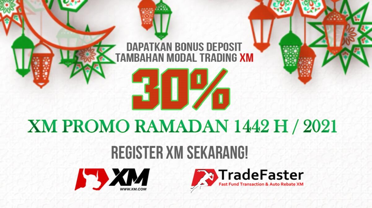 Tradefaster Rebate XM Indonesia | Promo Ramadan XM Bonus Deposit 30%