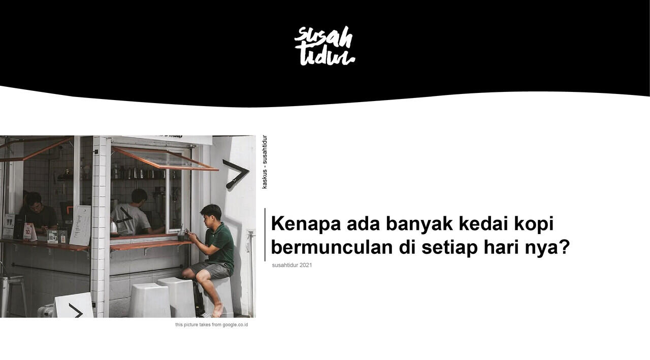 Kenapa kedai kopi baru bermunculan di setiap hari nya?