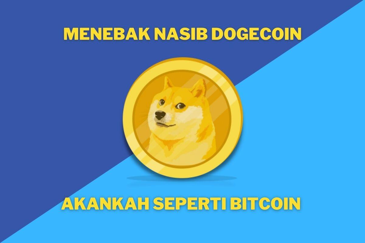 Menebak Nasib Dogecoin, Akankah Sama Seperti Bitcoin?