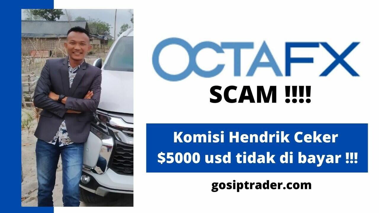 Broker Biadab !!! $5000 usd komisi Hendrik Ceker tidak dibayar oleh OctaFX