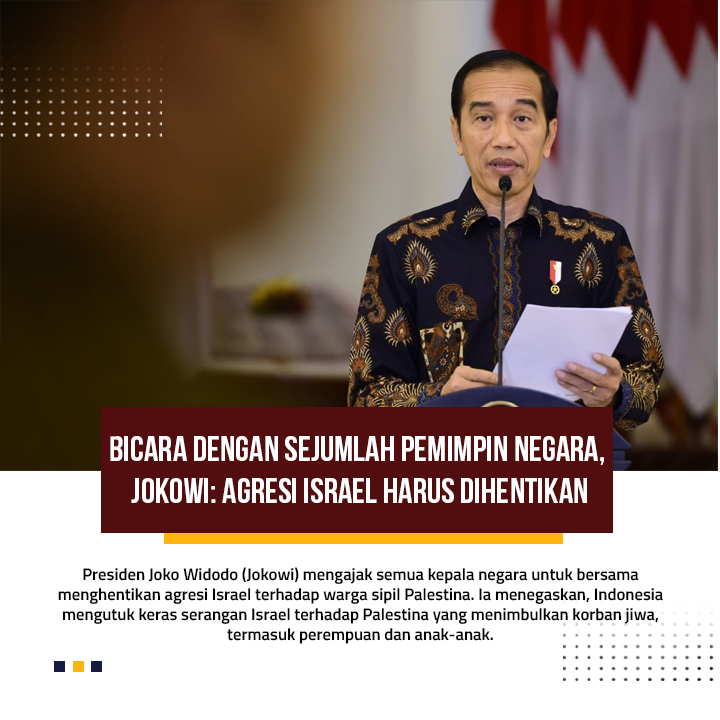 Bicara dengan Sejumlah Pemimpin Negara, Jokowi: Agresi Israel Harus Dihentikan