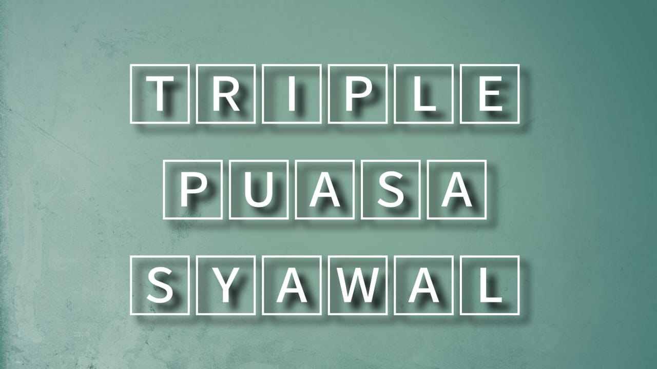 Triple Puasa Syawal