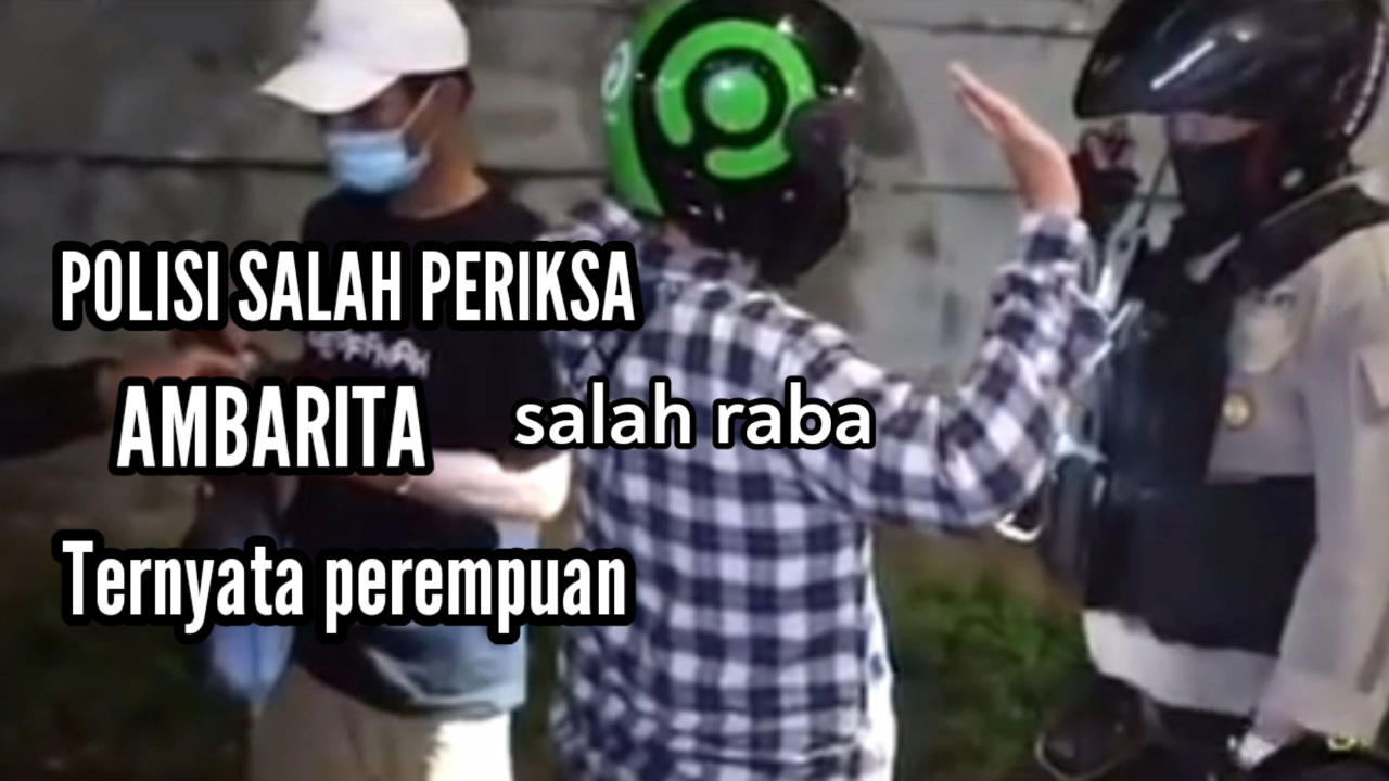 Polisi Salah Periksa,Ternyata Cewe