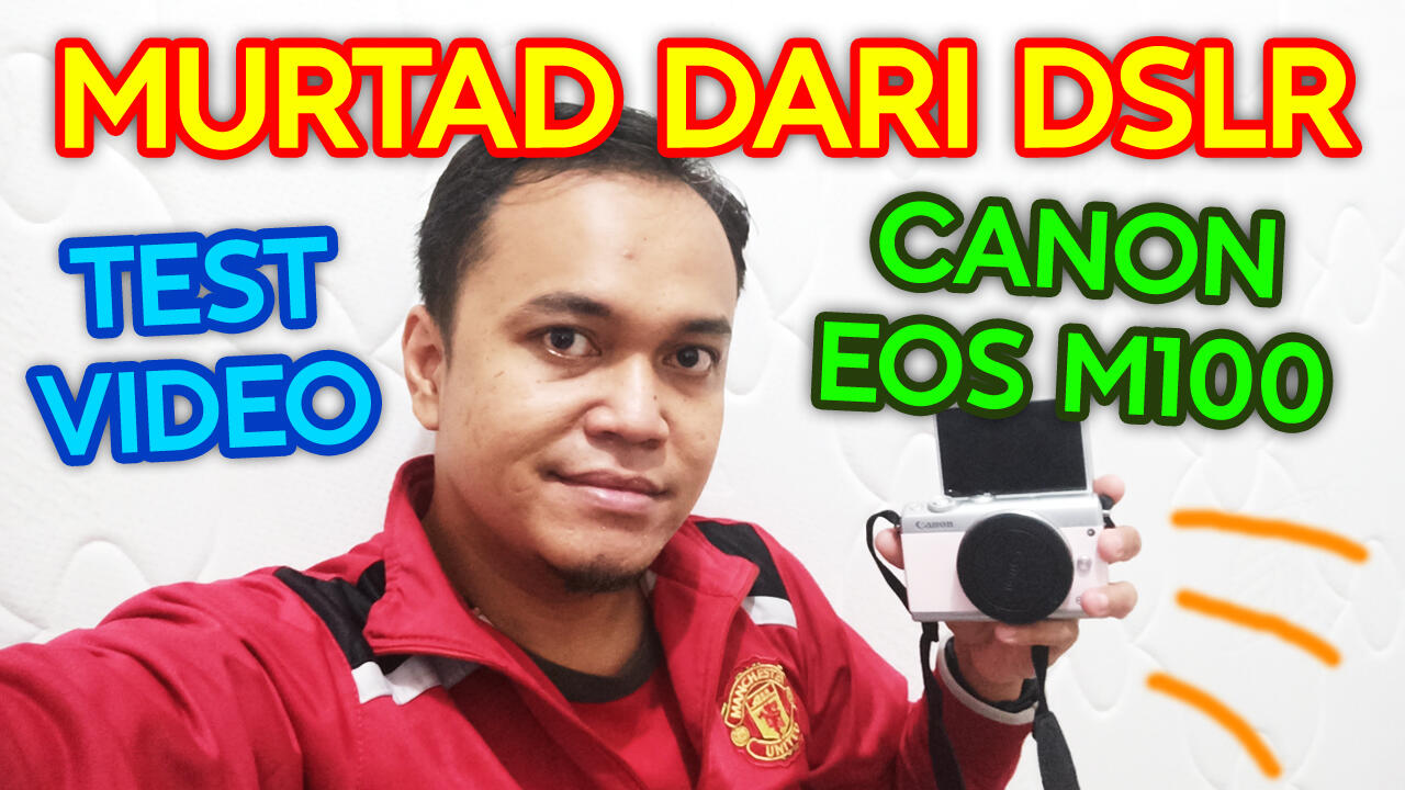 Tes Video kamera Canon EOS M100 - Kamera murah Paling Woth It untuk Nge-youtube