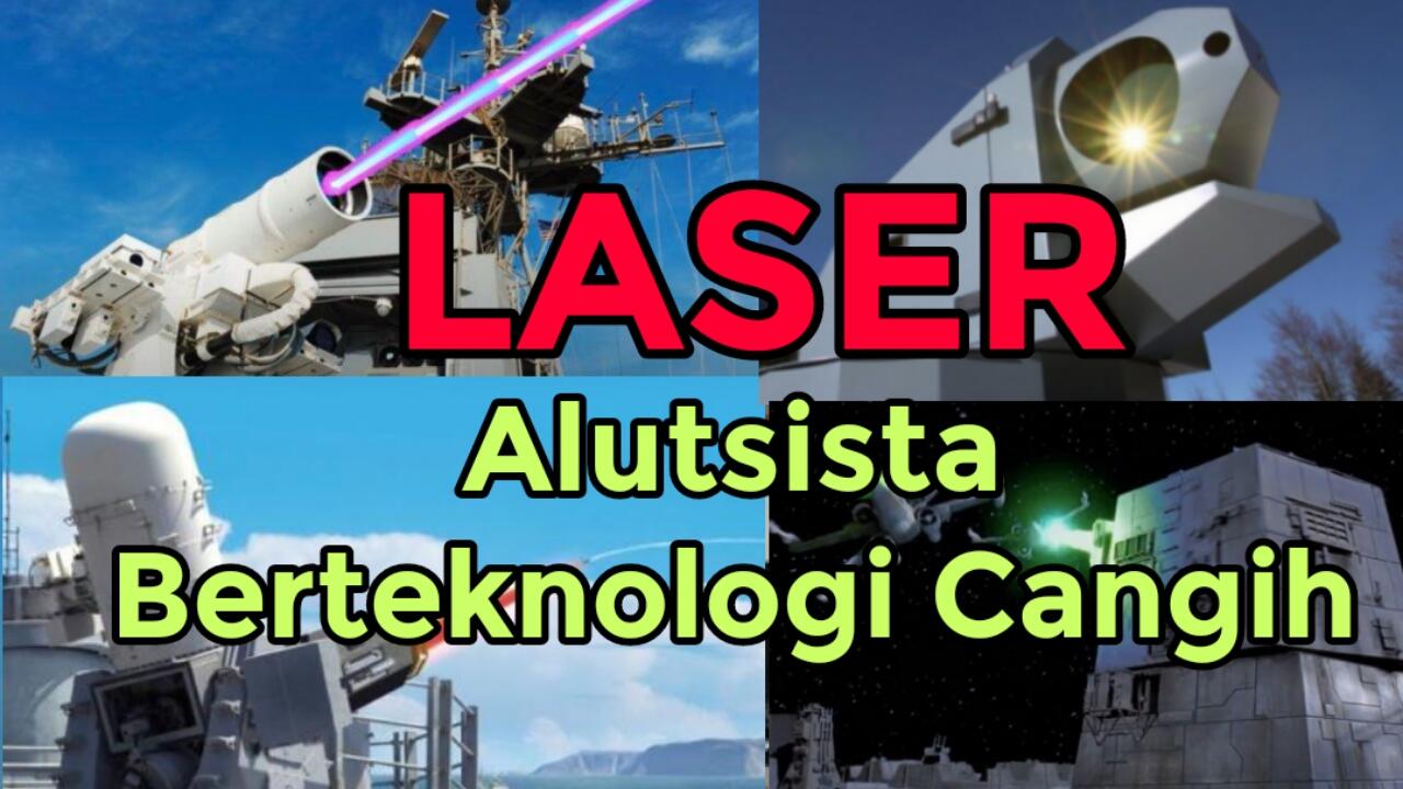 LASER, Alutsista Cangih Yang Di Segani Dunia (Selain Rudal Balistik)