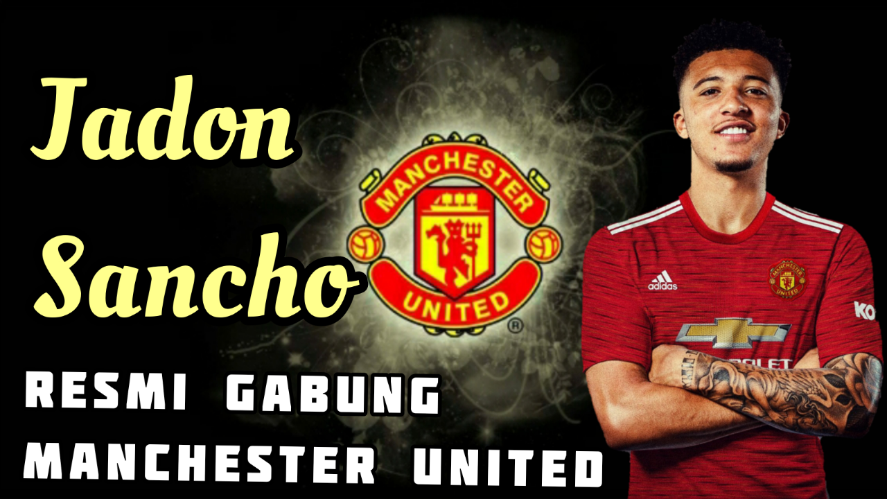 Jadon Sancho Resmi Gabung Manchester United, Manchester City Kebagian &quot;Angpao&quot;