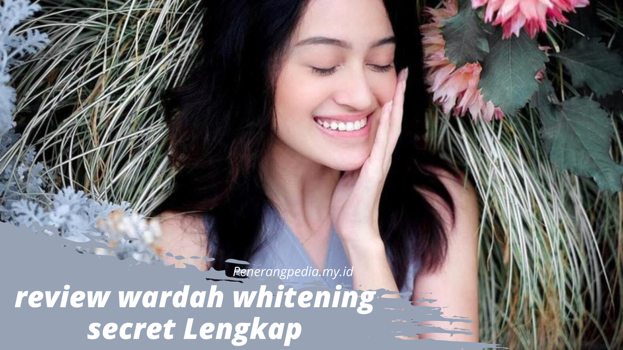 review wardah whitening secret Lengkap