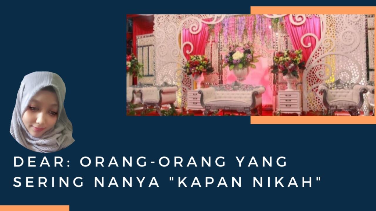 Dear: Orang-Orang Yang Sering Nanya "Kapan Nikah"