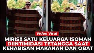 Isolasi Mandiri, Kehabisan Obat Dan Makanan, Keluar Rumah Malah Dimarahi Warga!!