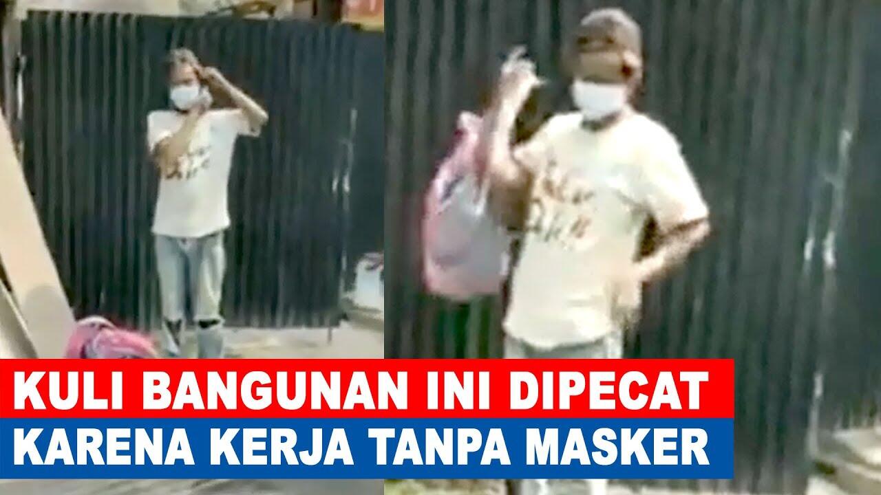 Sedih!! Kuli Bangunan Ga Pakai Masker Dipecat, Netizen Pro Dan Kontra 