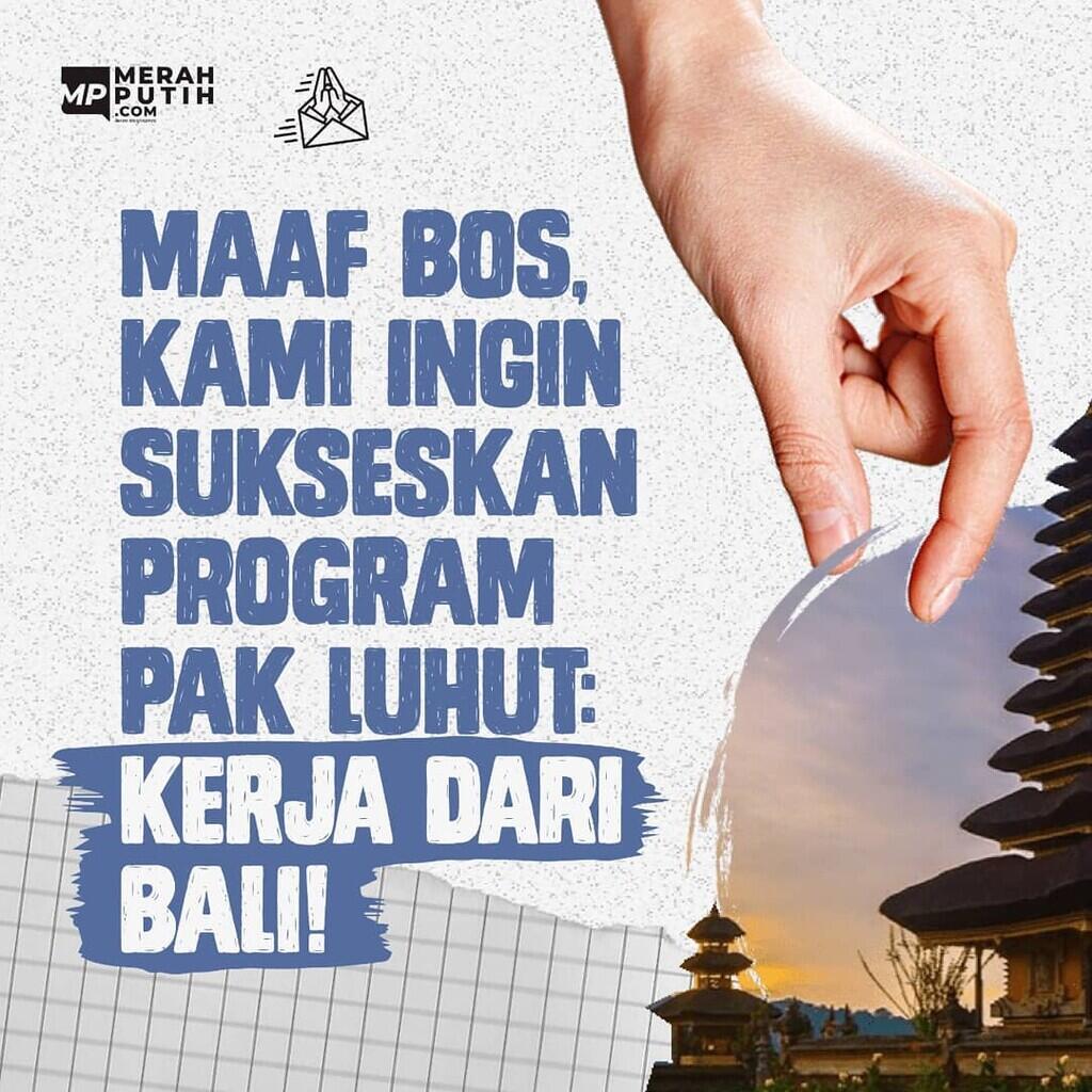 Maaf Bos, Kami Ingin Sukseskan Program Pak Luhut: Kerja dari Bali!