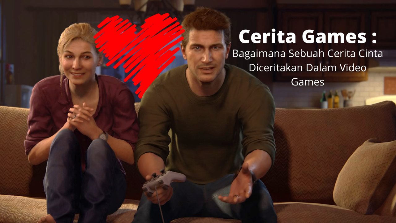 Cerita Games : Bagaimana Sebuah Cerita Cinta Diceritakan Dalam Video Games