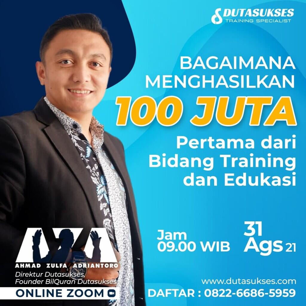 Webinar "Bagaimana Menghasilkan 100Juta Pertama dari Bidang Training dan Edukasi"
