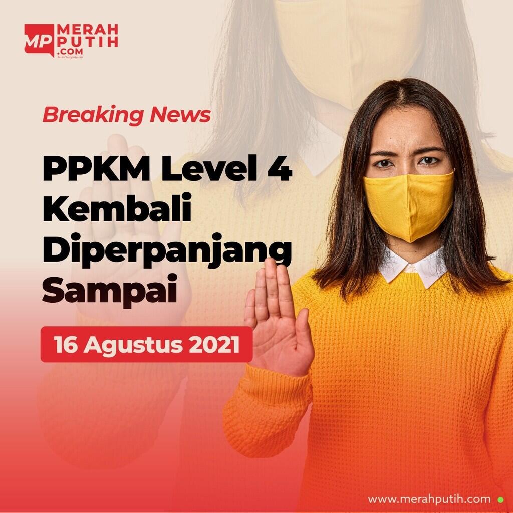 PPKM Level 4 Diperpanjang Hingga 16 Agustus