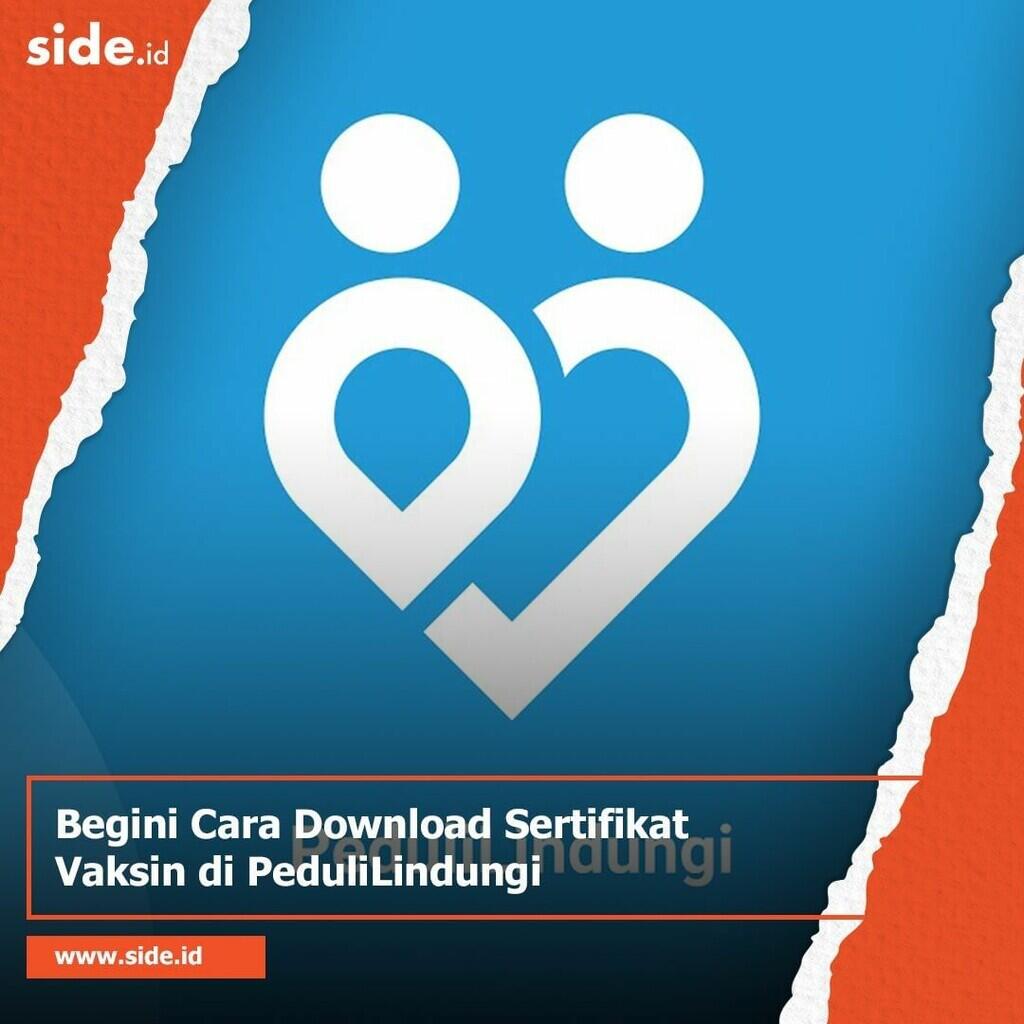 Begini Cara Download Sertifikat Vaksin di PeduliLindungi