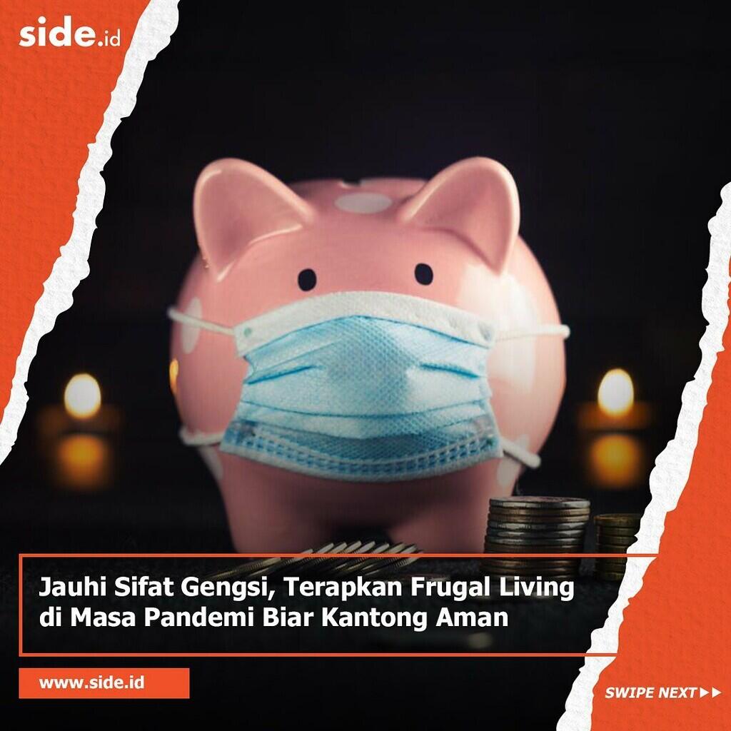 Jauhi Sifat Gengsi, Terapkan Frugal Living di Masa Pandemi Biar Kantong Aman