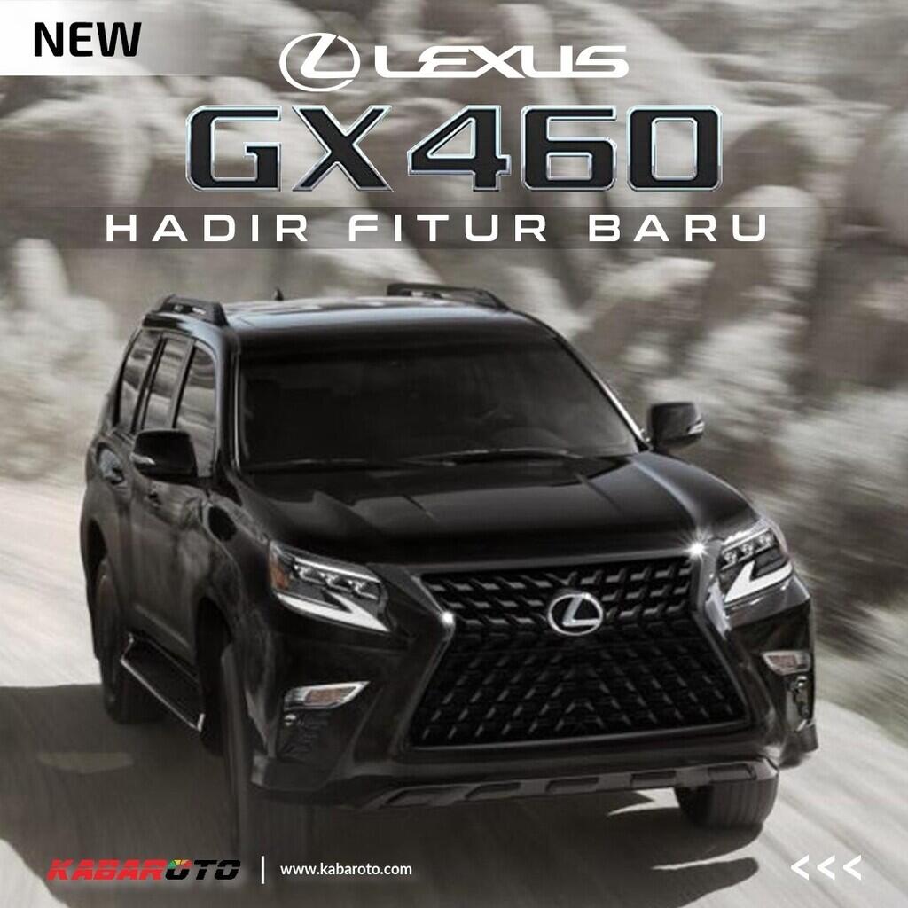 Lexus GX 460 2022, Hadir Dengan Varian Dan Fitur Baru
