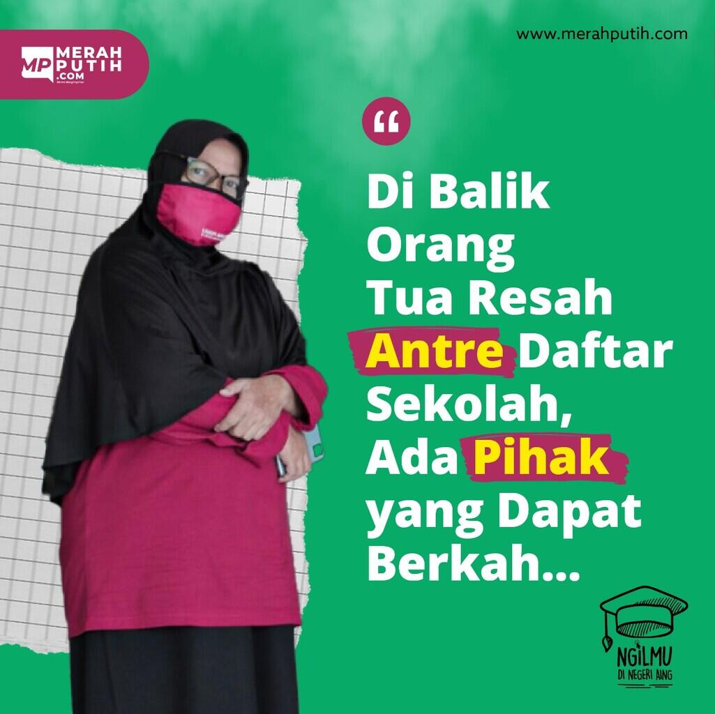 Ngalap Berkah dari Resah Orang Tua Ketika Antre Daftar Sekolah