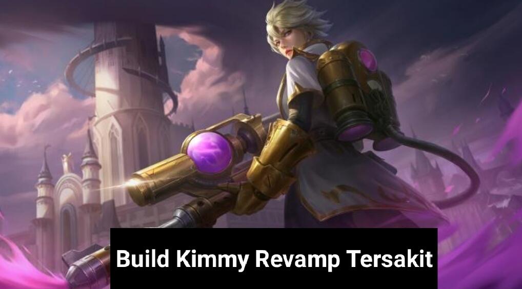 Inilah Build Kimmy Revamp MLBB Tersakit Versi Pro Player Wise di MPL Season 8