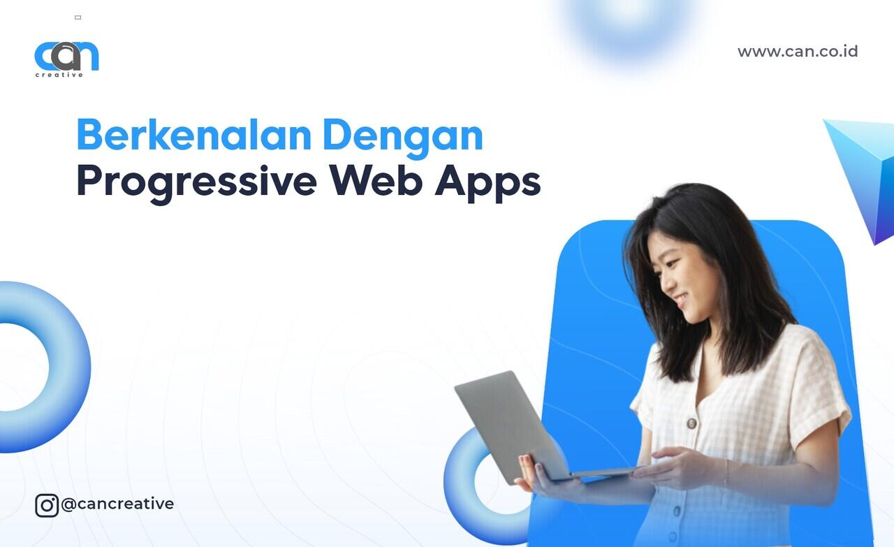 Berkenalan Dengan Progressive Web Apps