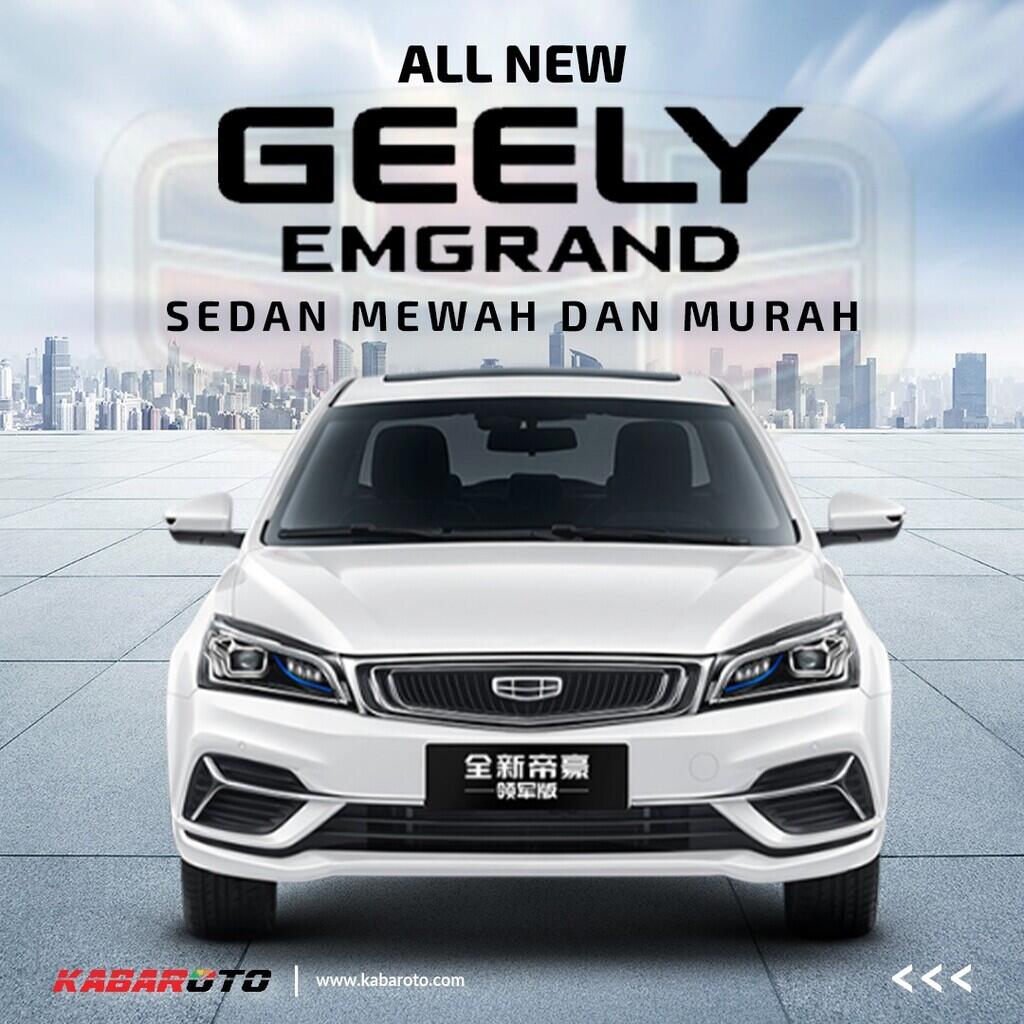 All New Geely Emgrand Sedan Mewah Murah Dibanderol Rp192 Jutaan