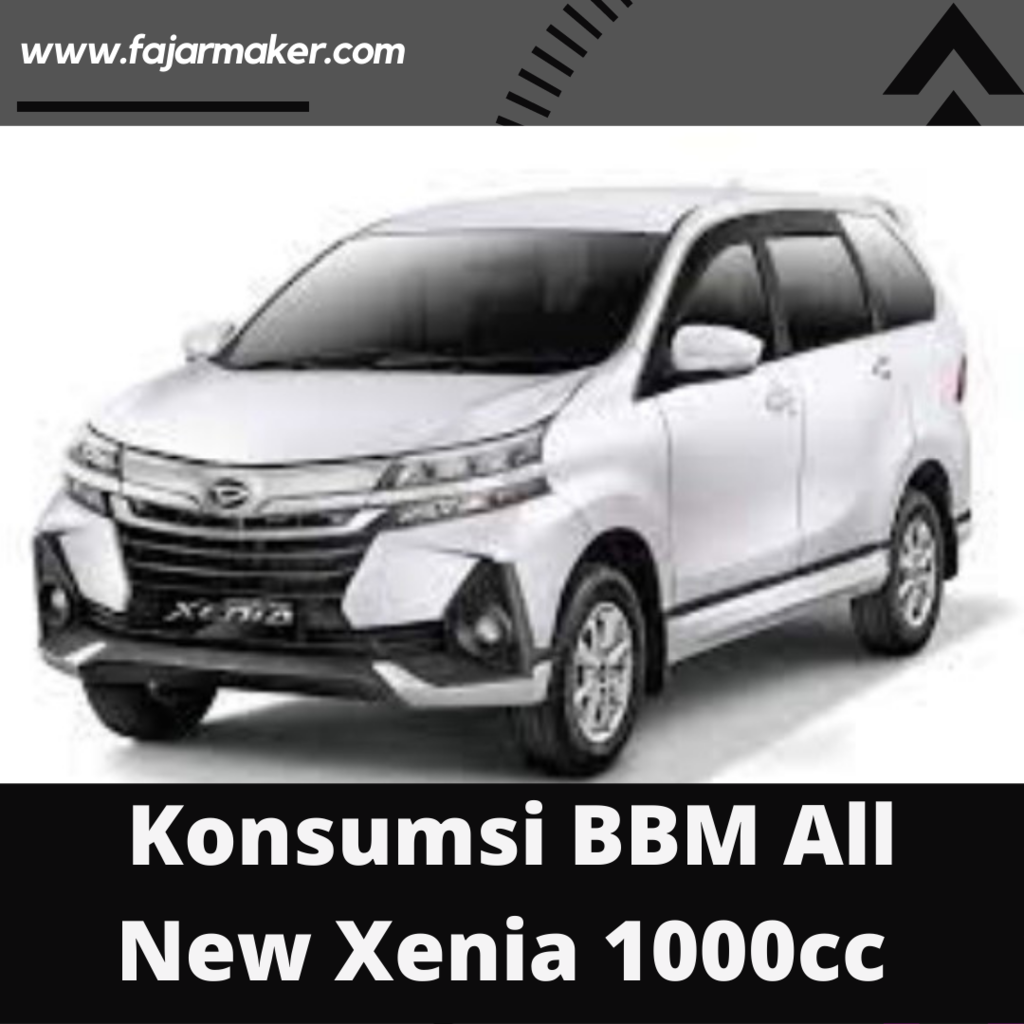 Konsumsi BBM All New Xenia 1000cc