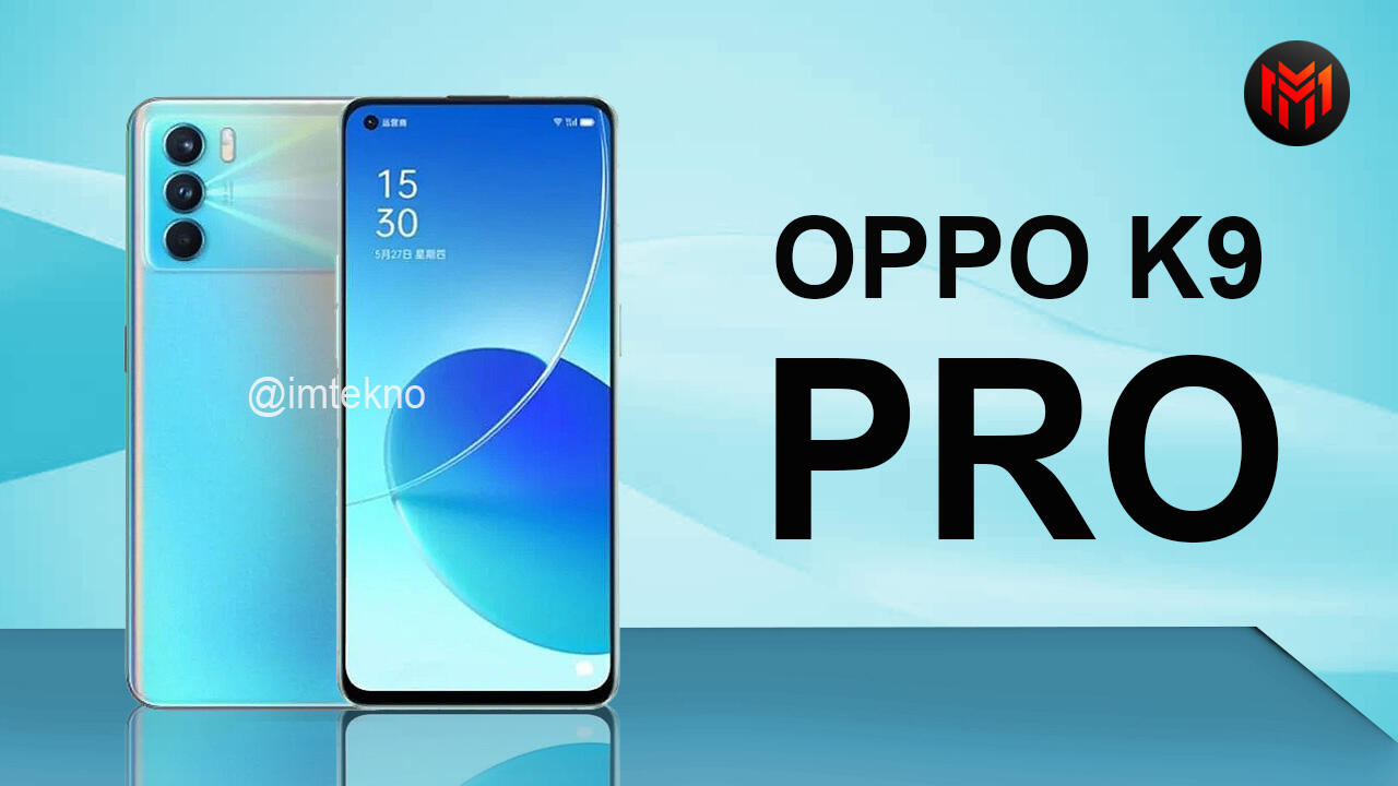 Oppo K9 PRO Harga Dan Spesifikasi Terbaru 2021