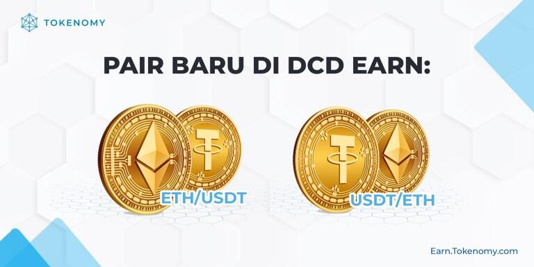 Pair Baru di DCD Earn: ETH/USDT dan USDT/ETH!