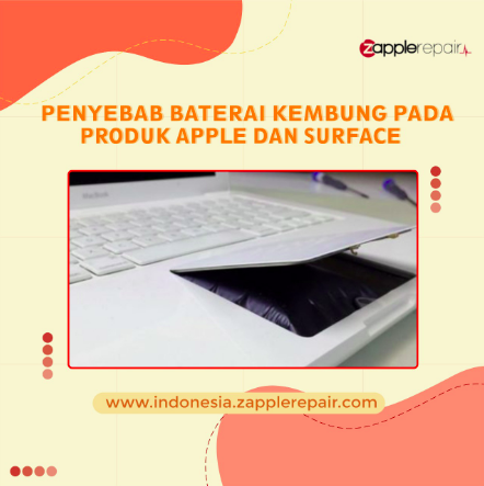 Penyebab Baterai Kembung pada Perangkat Apple dan Surface dan Cara Mencegahnya