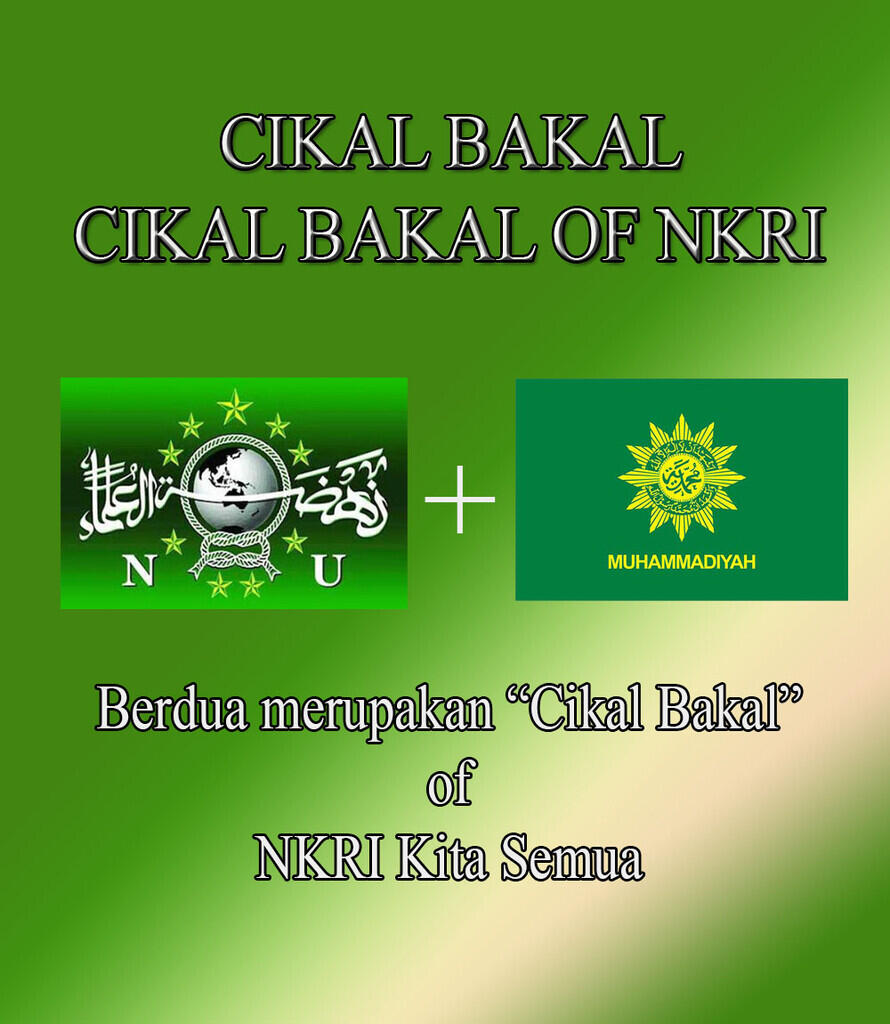 NU & MUHAMMADIYAH...! Berdua Organisasi yg adl Cikal Bakal of NKRI Kita Semua...!