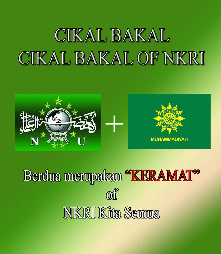 NU & MUHAMMADIYAH...! Berdua Organisasi yg adl Cikal Bakal of NKRI Kita Semua...!