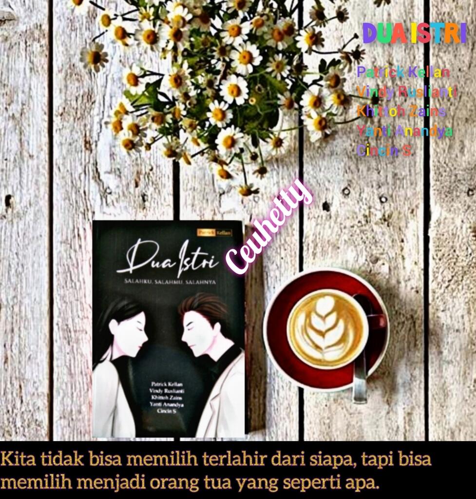 Review Buku; Dua Istri, Solusi Ketika Hati Dipaksa Harus Berbagi