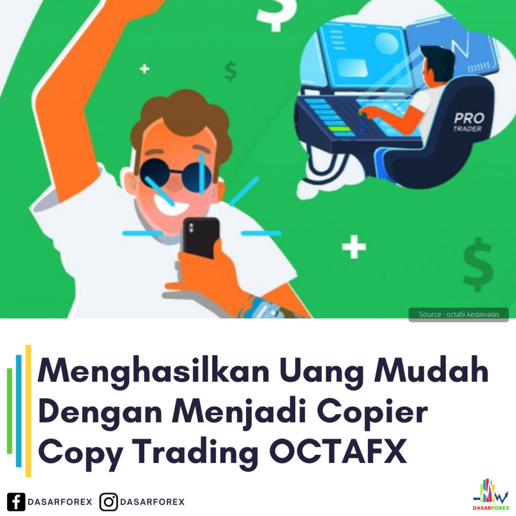 MENGHASILKAN UANG MUDAH DENGAN MENJADI COPIER COPY TRADING OCTAFX