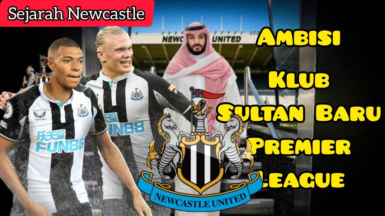 Sejarah Singkat Newcastle United, Klub Kaya Baru Liga Inggris