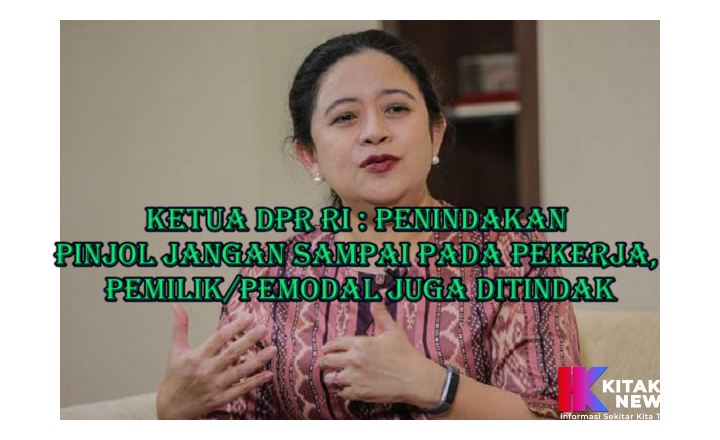 Ketua DPR RI : Penindakan Pinjol Jangan Hanya Sampai pada Pekerja yang Ditindak