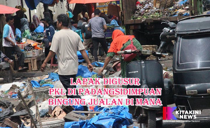 Lapak Digusur, PKL di Padangsidimpuan Bingung Jualan di Mana