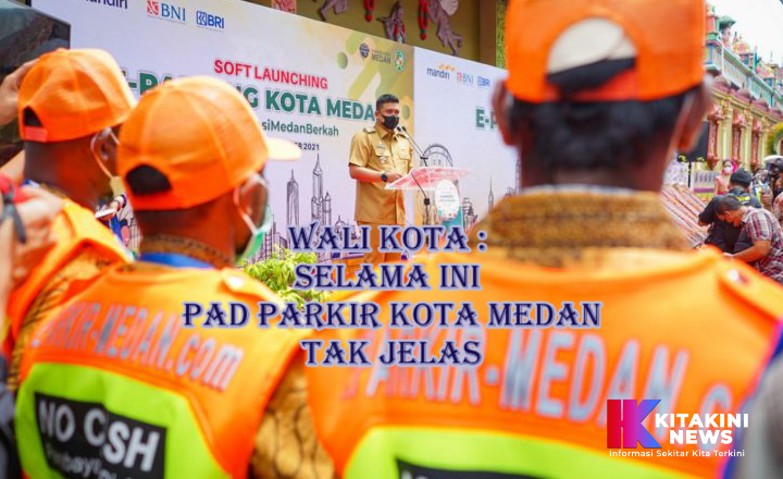 Wali Kota Medan : Selama Ini PAD Parkir Kota Medan Tak Jelas