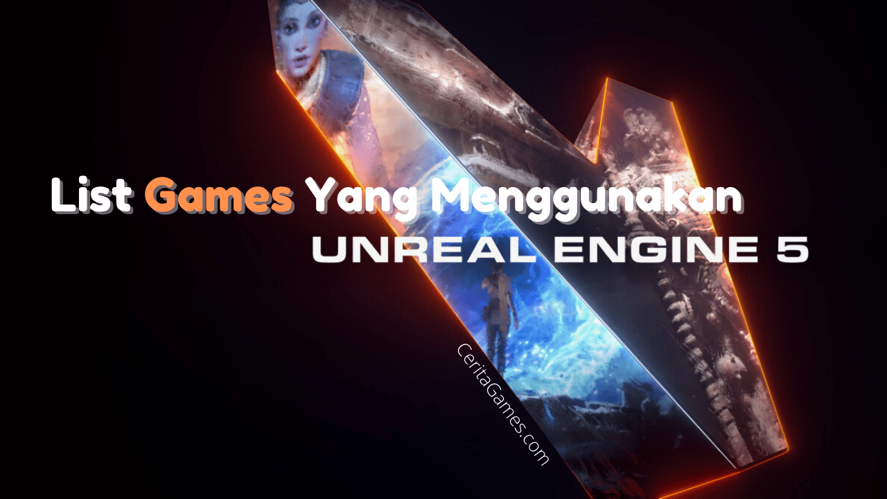 List Video Games Yang Akan Menggunakan Unreal Engine 5