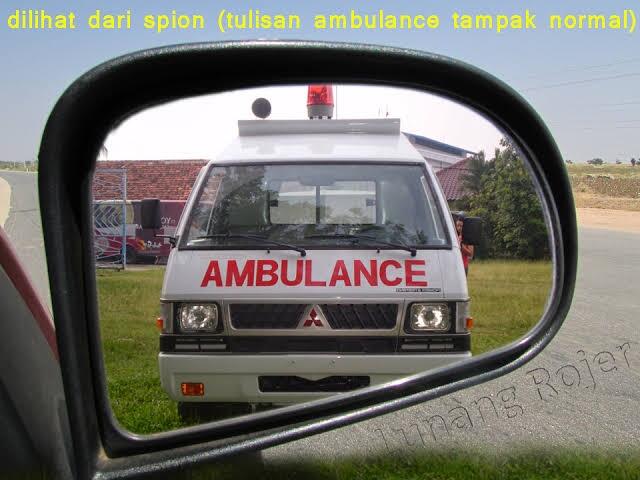 Kok Tulisan &quot;Ambulance&quot; Pada Bagian Depan Ambulans Terbalik? Ini Alasannya!