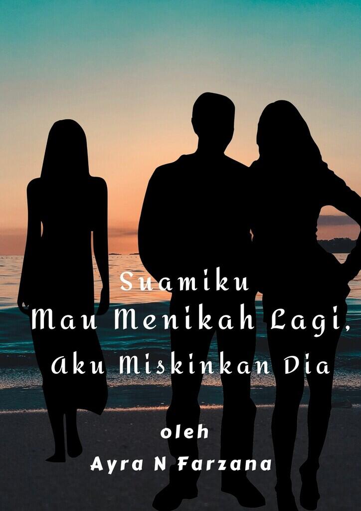 Suamiku Mau Menikah Lagi, Aku Miskinkan Dia