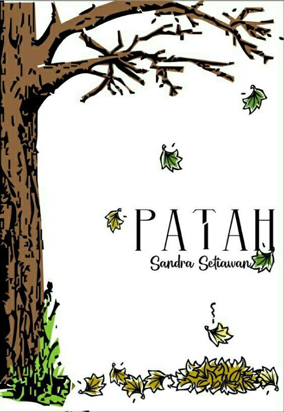 Patah (Novel, Romance, 16+, On Going)