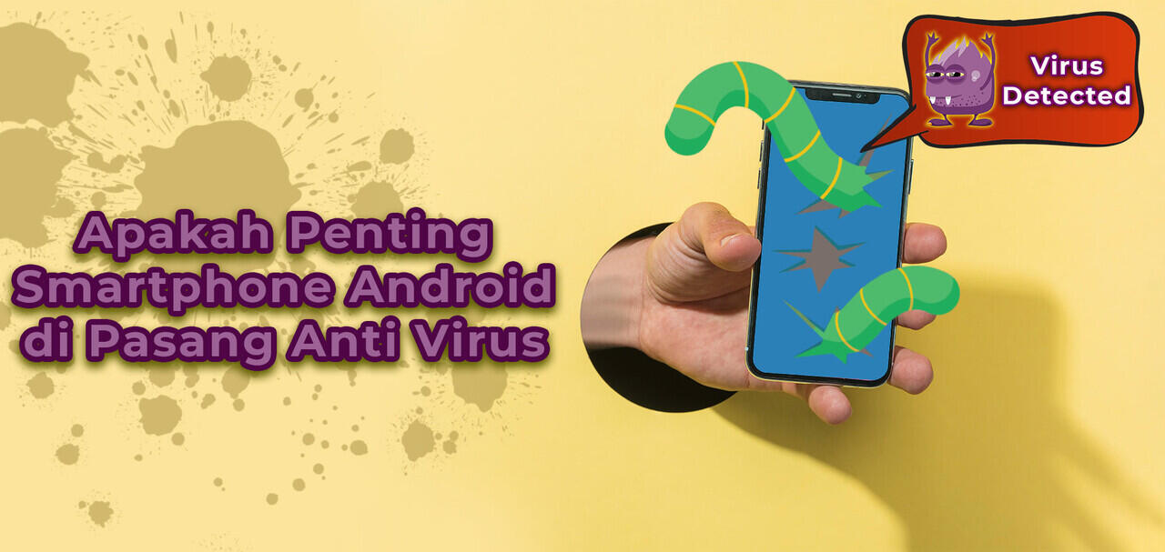 Apakah Penting Smartphone di Pasang Anti Virus