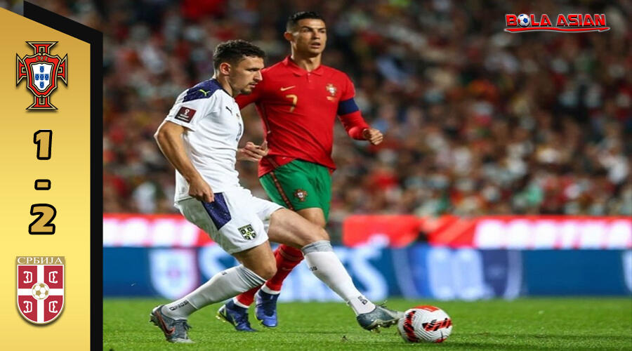 Hasil Pertandingan Kualifikasi Piala Dunia 2022 : Portugal vs Serbia : Skor 1-2