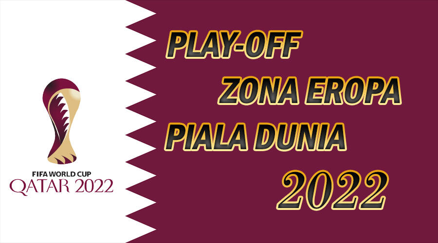 Hot News! 12 Tim Playoff Zona Eropa Piala Dunia 2022