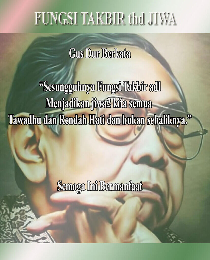 (Muhasabah) Fungsi Takbir thd Jiwa2 Muslim/at Menurut Gus Dur... Yok Mari dilihat2...
