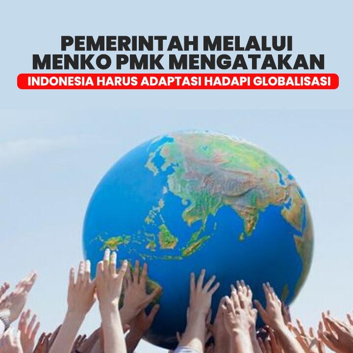 Pemerintah Mengatakan Indonesia Harus Adaptasi dengan Globalisasi